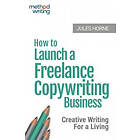 Jules Horne: How to Launch a Freelance Copywriting Business