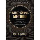 Ryder Carroll: Bullet Journal Method