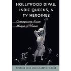 Susanne Kord, Elisabeth Krimmer: Hollywood Divas, Indie Queens, and TV Heroines