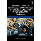 Dwight Turner: Intersections of Privilege and Otherness in Counselling Psychotherapy