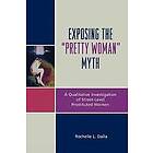 Rochelle L Dalla: Exposing the 'Pretty Woman' Myth