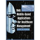 Latif Al-Hakim: Web Mobile-based Applications for Healthcare Management