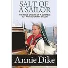 Annie Dike: Salt of a Sailor: The true origins durable, but not-so-dainty sailor