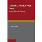S B Chrimes: English Constitutional Ideas in the Fifteenth Century