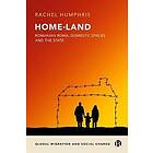 Rachel Humphris: Home-Land: Romanian Roma, Domestic Spaces and the State