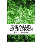 Jack London: The Valley Of Moon: (Jack London Classics Collection)