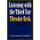 Theodor Reik: Listening with the Third Ear: The Inner Experience of a Psychoanalyst