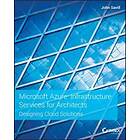 J Savill: Microsoft Azure Infrastructure Services for Architects Designing Cloud Solutions