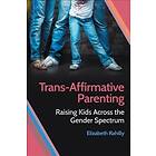 Elizabeth Rahilly: Trans-Affirmative Parenting
