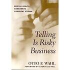 Otto F Wahl: Telling is Risky Business