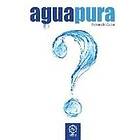 Fernando Luis Cabal: Agua Pura: ¿Sabe Vd. lo que bebe?