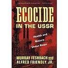 Murray Feshbach: Ecocide in the USSR