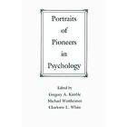 Gregory A Kimble, Michael Wertheimer, Charlotte White: Portraits of Pioneers in Psychology
