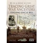 Tracing Great War Ancestors - Finding Uncle Bill (DVD)