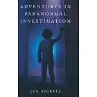 Joe Nickell: Adventures in Paranormal Investigation