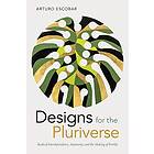 Arturo Escobar: Designs for the Pluriverse