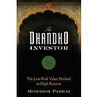 M Pabrai: The Dhandho Investor Low-Risk Value Method to High Returns
