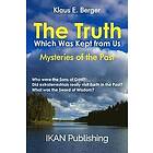 Klaus E Berger: The Truth Which Was Kept from Us: Mysteries of the Past