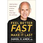 Dr Daniel G Amen: Feel Better Fast and Make It Last