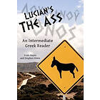 Edgar Evan Hayes, Stephen a Nimis: Lucian's The Ass: An Intermediate Greek Reader: Text with Running Vocabulary and Commentary