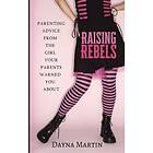 Dayna Martin: Raising Rebels