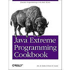 Eric M Burke: Java Extreme Programming Cookbook