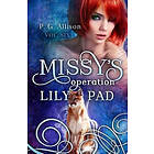 P G Allison: Missy's Operation Lily Pad