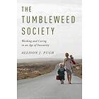 Allison J Pugh: The Tumbleweed Society