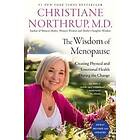 Christiane Northrup M D: The Wisdom of Menopause