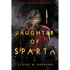 Claire M Andrews: Daughter of Sparta