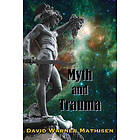 David Warner Mathisen: Myth and Trauma