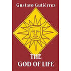 Gustavo Gutierrez: The God of Life