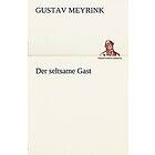 Gustav Meyrink: Der Seltsame Gast