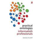 David Stuart: Practical Ontologies for Information Professionals