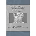 Amanda P Anderson CCC-Slp, Jodi A Dodds: Carotid and Vertebral Artery Dissection: A Guide For Survivors Their Loved Ones