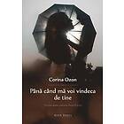 Corina Ozon: Pana Cand Ma Voi Vindeca de Tine