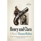 Thomas Mallon: Henry and Clara