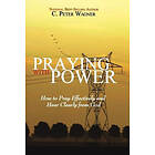 C Peter Wagner: Praying with Power