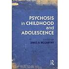 James B McCarthy: Psychosis in Childhood and Adolescence