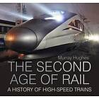 Murray Hughes: The Second Age of Rail
