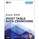 Bill Jelen: Excel 2016 Pivot Table Data Crunching