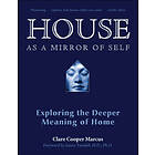 Clare Cooper Marcus: House as a Mirror of Self