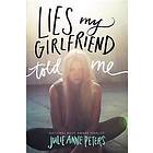 Julie Anne Peters: Lies My Girlfriend Told Me