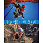 Layton Kor: Beyond the Vertical