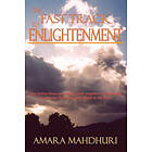 Amara Mahdhuri: The Fast Track to Enlightenment