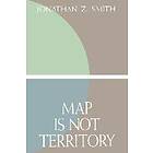 Jonathan Z Smith: Map is not Territory