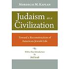 Mordecai M Kaplan: Judaism as a Civilization