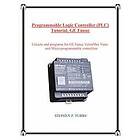 Stephen Tubbs Philip: Programmable Logic Controller (PLC) Tutorial, GE Fanuc