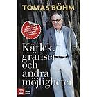 Tomas Böhm: Kärlek, gränser och andra möjligheter