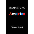 Thomas Sowell: Dismantling America